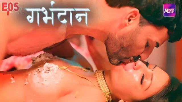 Garbhdaan E05 (2025) Hindi Hot Web Series – KahaniPlay