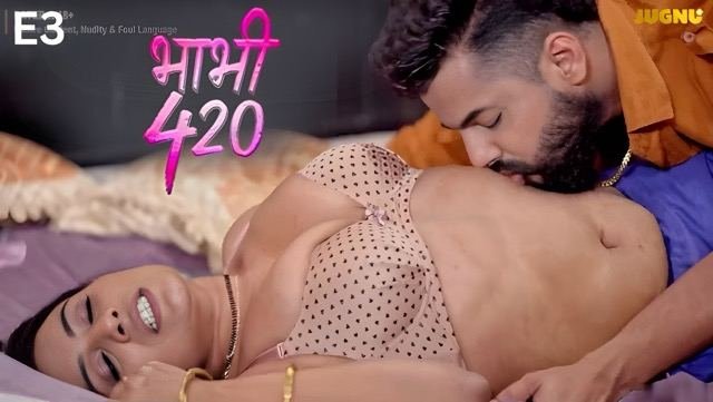 Bhabhi 420 E03 Hindi Hot Web Series – Jugnu