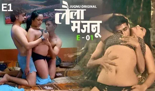 Laila Majnu E01 Hindi Hot Web Series – Jugnu