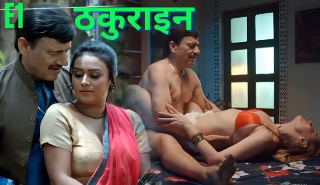 Thakurain E01 Hindi Hot Web Series – Makhan